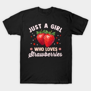 just a girl who loves strawberries T-Shirt